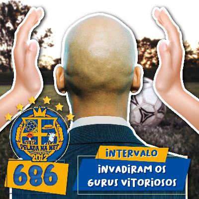 Pelada na Net #686 - Intervalo: Invadiram Os Gurus Vitoriosos