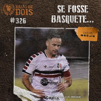 #326 - Se Fosse Basquete