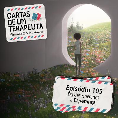 #105 -Da desesperança à Esperança