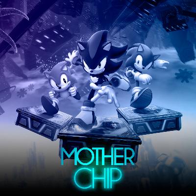 MotherChip #498 - Sonic X Shadow Generations e Metaphor: ReFantazio