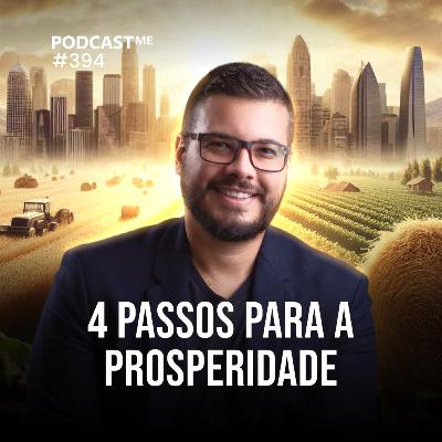 4 Passos para a Prosperidade no Mundo Digital | #PodCastME EP 394