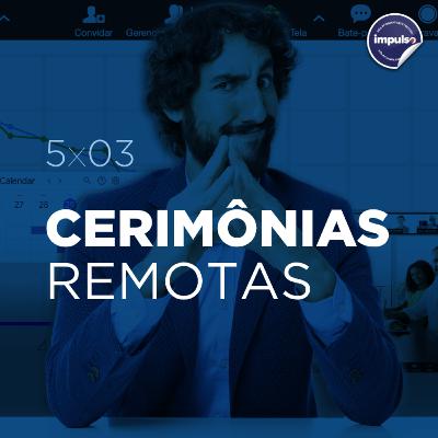 📅 5x03 - Short Tag #03: Cerimônias Remotas