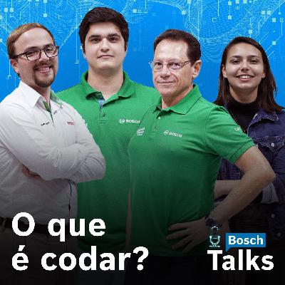 Bosch Talks T3#04 - O que é codar?