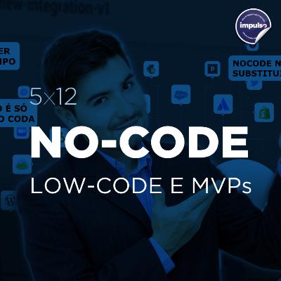 ✨ 5x12 - Short Tag #11: No-code, low code e MVPs