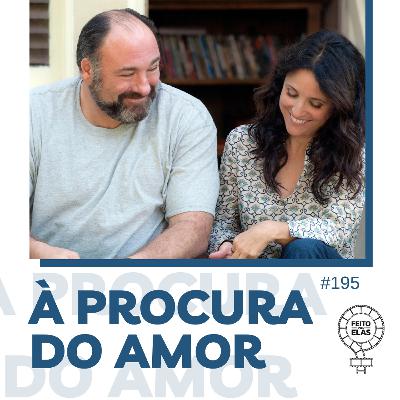 Feito por Elas #195 À Procura do Amor