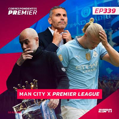 CORRESPONDENTES PREMIER #339: MAN CITY X PREMIER LEAGUE