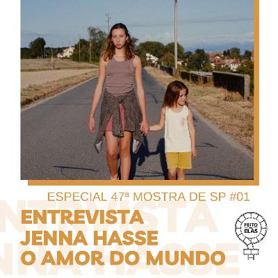 Especial 47 Mostra SP #01 - Entrevista Jenna Hasse