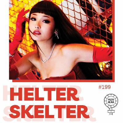 Feito por Elas #199 Helter Skelter