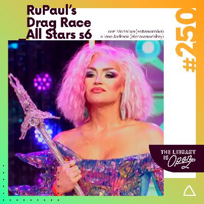 #250 RuPaul’s Drag Race All Stars S06