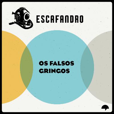 124: Os falsos gringos