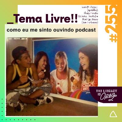 #255 Tema Livre!!