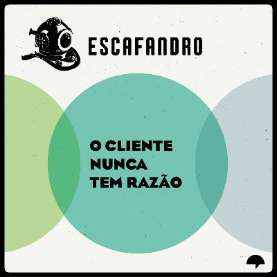 130: O cliente nunca tem razão