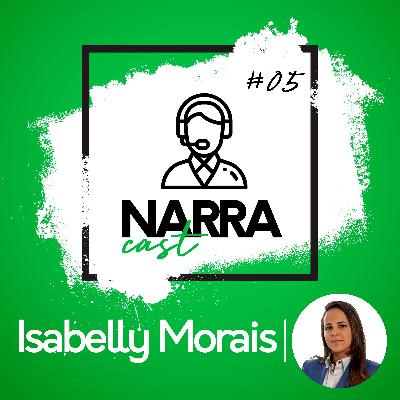 NarraCast #05 Isabelly Morais