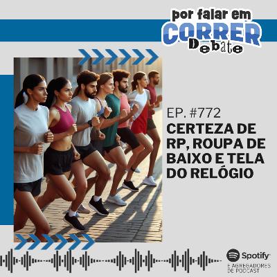 PFC Debate 772 - Certeza de RP, Roupa de Baixo e Tela do Relógio