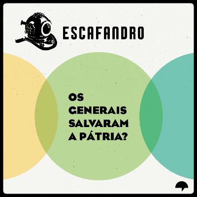 129: Os generais salvaram a pátria?