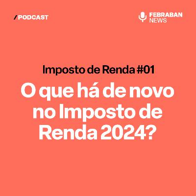 O que há de novo no Imposto de Renda 2024?