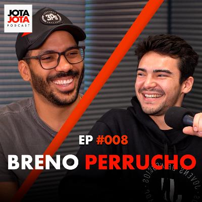 Breno Perrucho | JOTA JOTA PODCAST #008