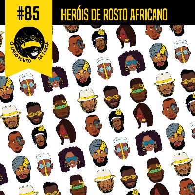 Heróis de rosto africano #85