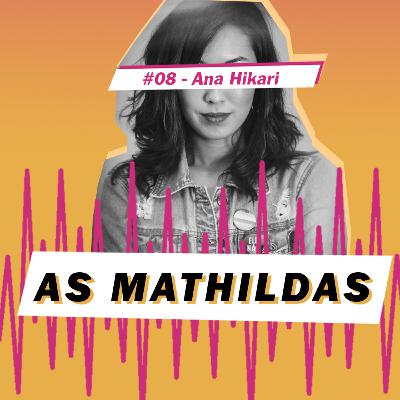 As Mathildas 2020 #08: Ana Hikari