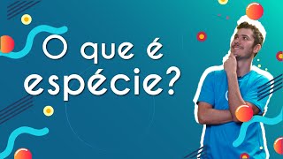 "O que é espécie?" escrito sobre fundo azul ao lado da imagem do professor