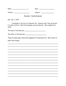 Name: Date: Teacher: Subject: Biography – Reading Response Due