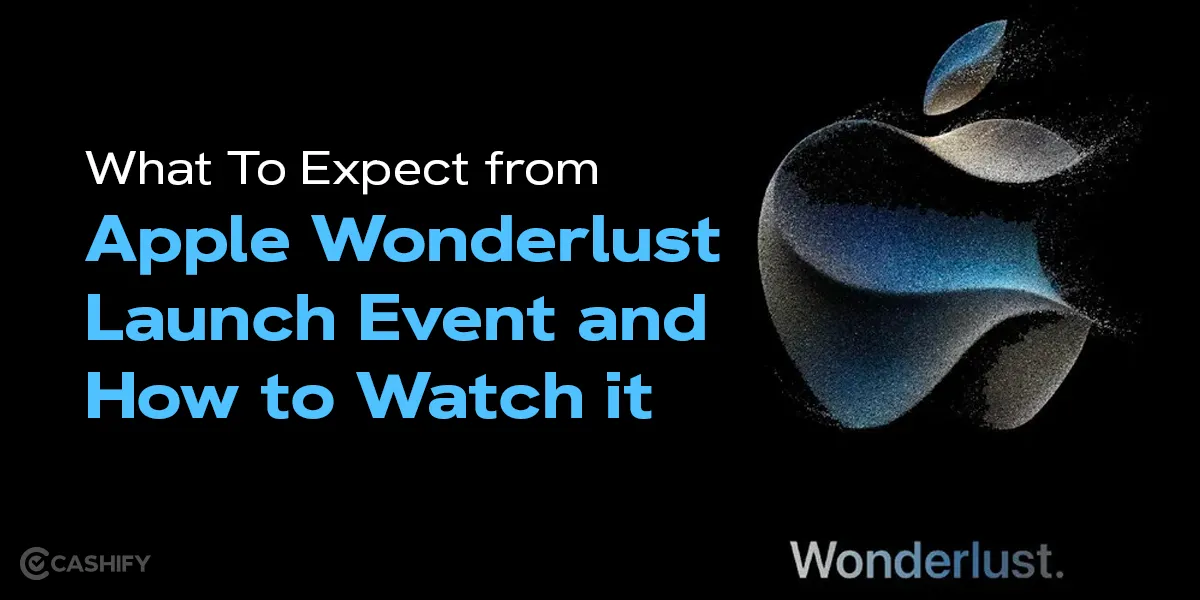 iPhone 15 Wonderlust Launch Event: What To Expect And How To Watch?