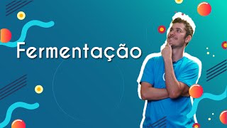 "Fermentação" escrito sobre fundo azul ao lado da imagem do professor