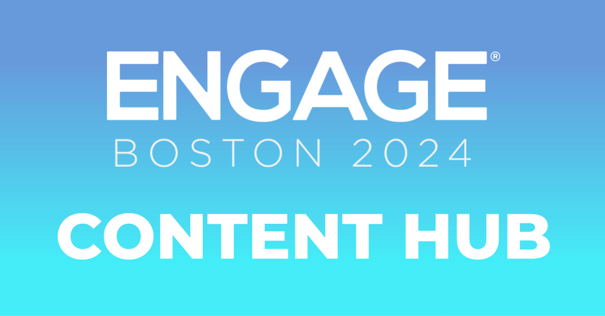 Engage Boston 2024 Content Hub