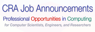 CRA’s jobs service is one of the premier places to read and post position openings for Computer Scientists, Computer Engineers, and Computer Researchers. Ads are posted throughout the year and remain online for a minimum of sixty days.