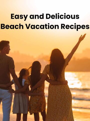 Easy and Delicious Beach Vacation Recipes - square image