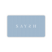 Saysh Gift Card | PRODUCT