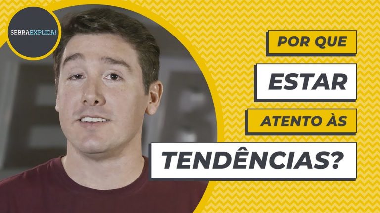 Por que estar atento às tendências?