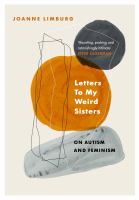 Cover image for Letters to my weird sisters : on autism and feminism