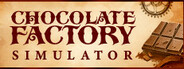 Chocolate Factory Simulator