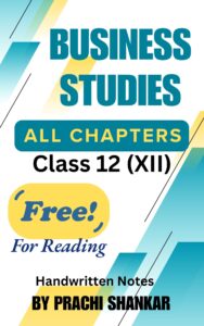 (Bundle) Class 12 business studies notes: All chapters handwritten Notes by Prachi Shankar