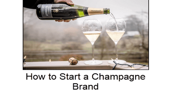 How to Start a Champagne Brand