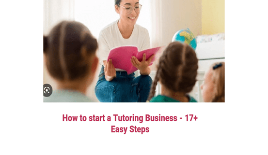 How to start a Tutoring Business - 17+ Easy Steps