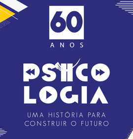 60 Anos da Psicologia: Uma história para construir o futuro