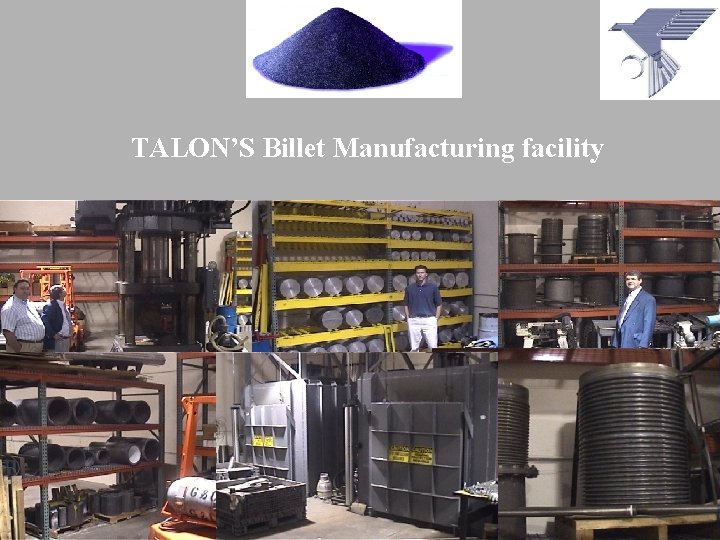 TALON’S Billet Manufacturing facility 