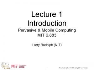 Pervasive and mobile computing