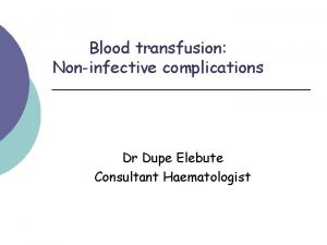 Early and late complications of blood transfusion