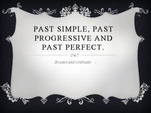 Past progressive past perfect