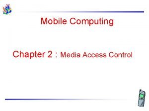 Medium access control in mobile computing