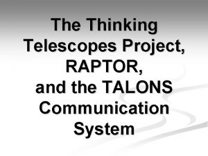 The Thinking Telescopes Project RAPTOR and the TALONS