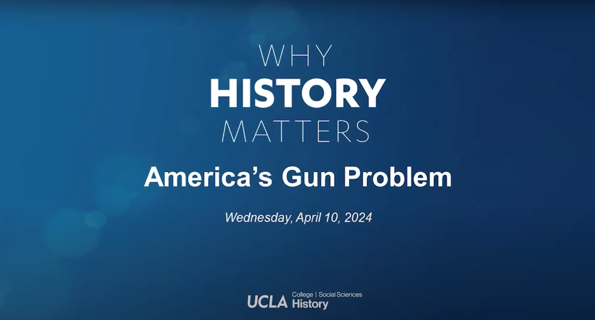 Why History Matters America's Gun Problem - UCLA History Department