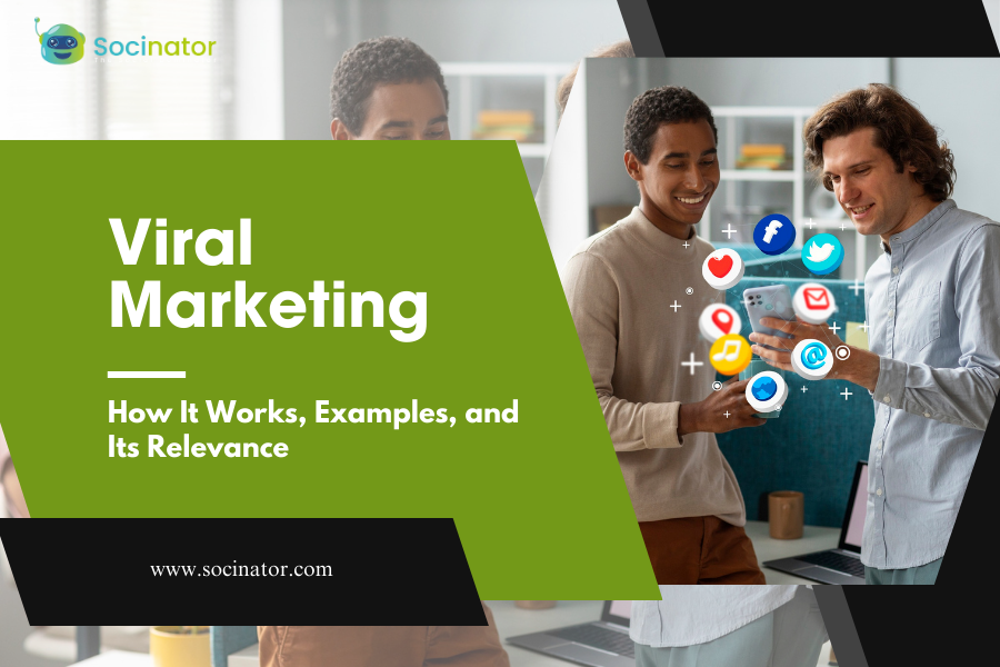 Viral Marketing: How It Works, Examples & Its Relevance?