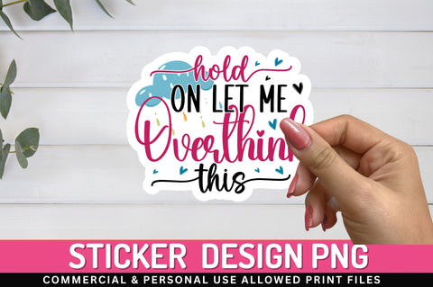 Hold on let Sticker Design Sublimation Regulrcrative 