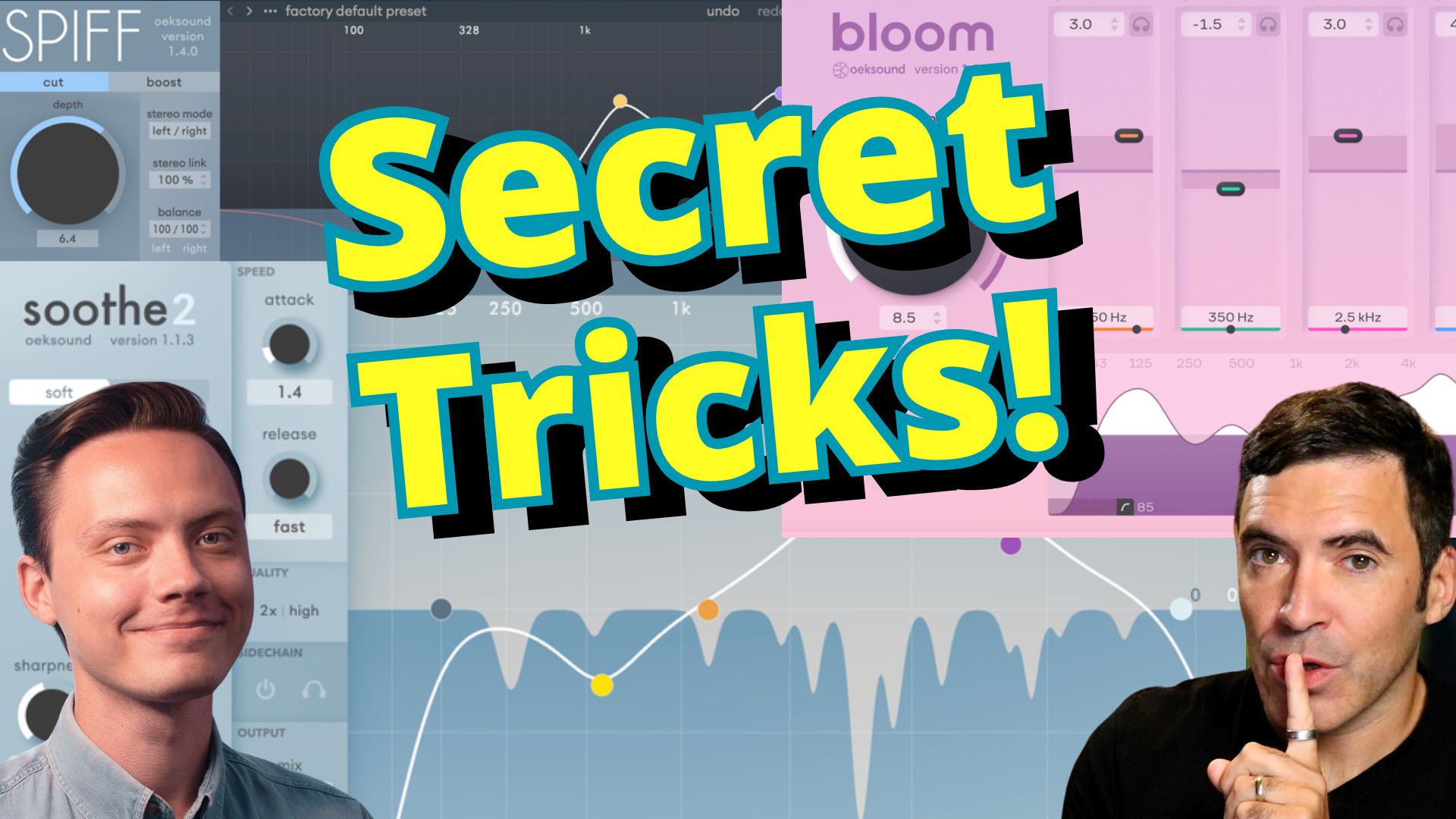 Lesser Known Tricks with Soothe, Bloom and Spiff [w/ Oeksound’s Hannes Andersson]