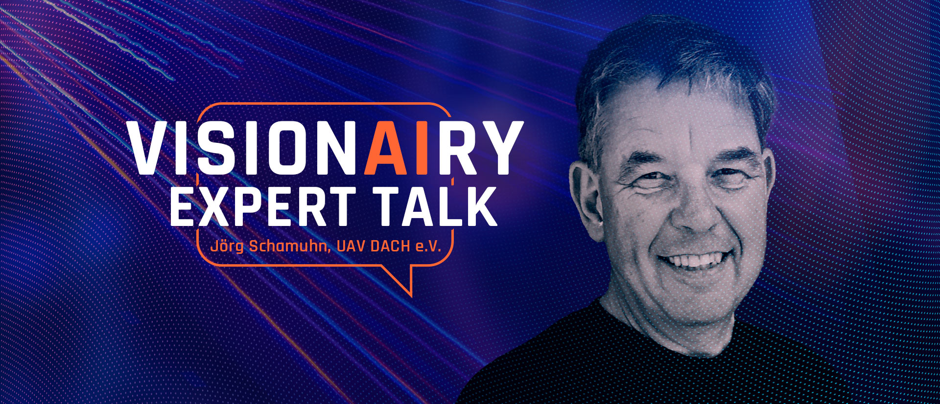 VISIONAIRY® EXPERT TALK with Jörg Schamuhn, UAV DACH e.V.