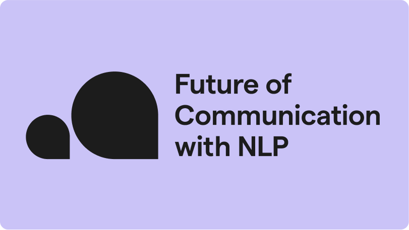 Future of Communication with NLP